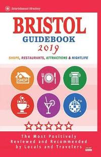 bokomslag Bristol Guidebook 2019: Shops, Restaurants, Attractions and Nightlife in Bristol, England (City Guidebook 2019)