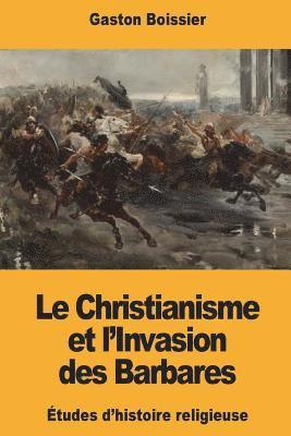 Le Christianisme et l'Invasion des Barbares 1