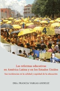 bokomslag Las reformas educativas en América Latina y en los Estados Unidos: Sus incidencias en la calidad y equidad de la educación