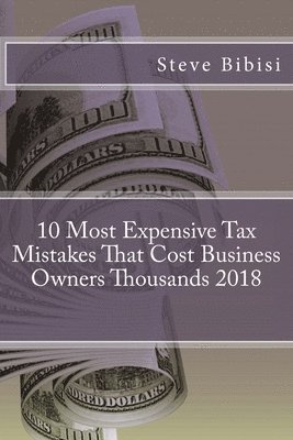 bokomslag 10 Most Expensive Tax Mistakes That Cost Business Owners Thousands 2018