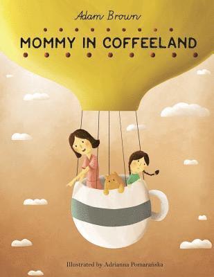 Adam Brown - Mommy in Coffeeland, Häftad