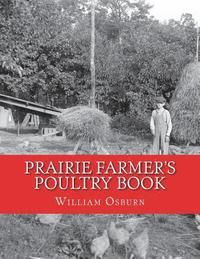 bokomslag Prairie Farmer's Poultry Book: How To Make The Farm Poultry Flock Pay