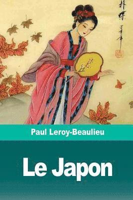 Le Japon: L'Éveil d'un peuple oriental à la civilisation européenne 1