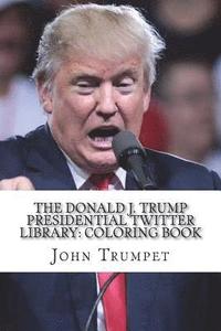 bokomslag The Donald J. Trump Presidential Twitter Library: Coloring Book