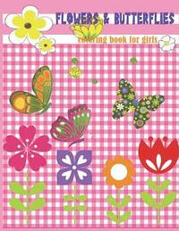bokomslag Flowers & Butterflies Coloring book for girls: Beginner Friendly Relaxing, Creative Art Activities; great for preschool and kindergarten