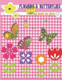 bokomslag Flowers & Butterflies Coloring book for girls: Beginner Friendly Relaxing, Creative Art Activities; great for preschool and kindergarten