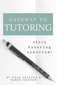 bokomslag Gateway to Tutoring: Start Tutoring Tomorrow!
