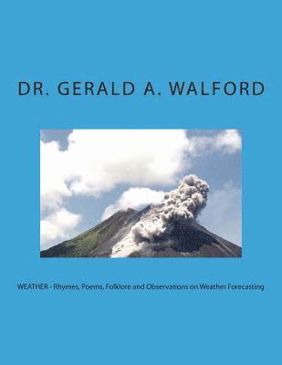 Gerald a. Walford - WEATHER - Rhymes, Poems, Folklore and Observations on Weather Forecasting, Häftad