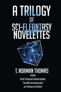 bokomslag A Trilogy of Sci-Fi Fantasy Novelettes