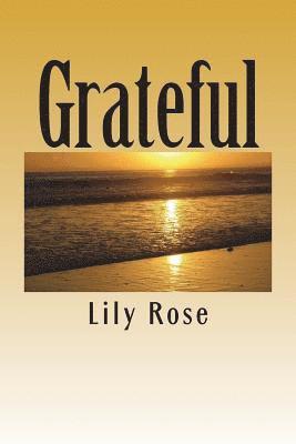 Grateful: You don't have to live a life of sorrow. Healing is possible! 1