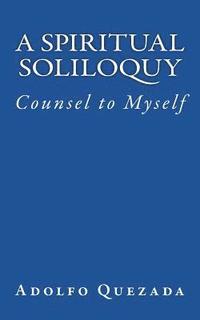 bokomslag Spiritual Soliloquy: Counsel to Myself