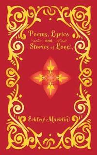 bokomslag Poems, Lyrics and Stories of Love