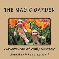 bokomslag The Magic Garden: Adventures of Wally & Petey