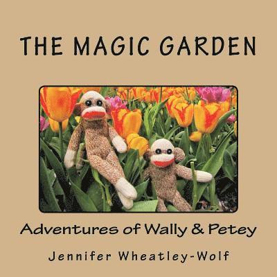 The Magic Garden: Adventures of Wally & Petey 1