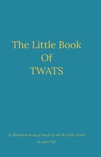 bokomslag The Little Book Of TWATS