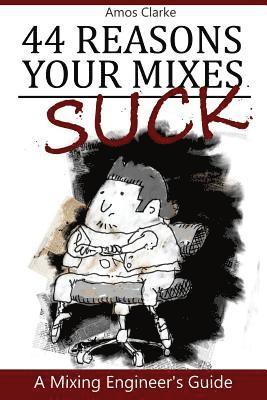 bokomslag 44 Reasons Your Mixes Suck