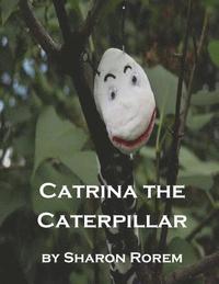 bokomslag Catrina the Caterpillar