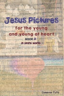 Cameron Fultz - Jesus Pictures for the Young and Young at Heart - B/W edition: In Simple Words, Häftad