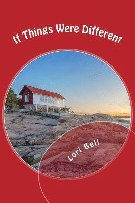 Lori Bell - If Things Were Different, Häftad