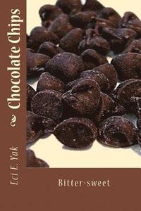 bokomslag Chocolate Chips: Bitter-Sweet