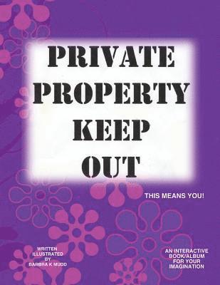 Private Property Keep Out: This means you 1