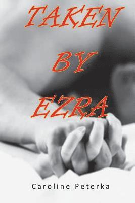 Taken By Ezra: The Lanphear Men 1