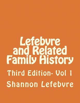 bokomslag Lefebvre and Related Family History: Third Edition- Vol 1