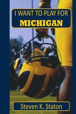 bokomslag I Want to Play For Michigan