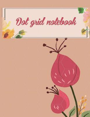 Dot grid notebook: Daily Notebook to Write in Bullet Dots & Dot Grid Paper 120 Pages 8.5x11. 1