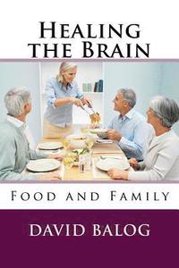 bokomslag Healing the Brain: Food and Family