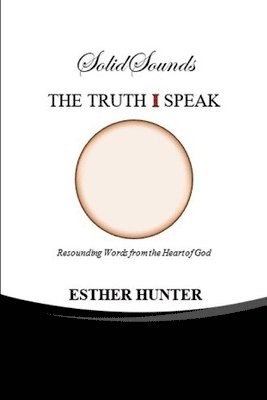 Esther Hunter - Solid Sounds THE TRUTH I SPEAK, Häftad