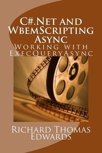bokomslag C#.Net and WbemScripting Async: Working with ExecQueryAsync
