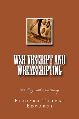 WSH VBScript and WbemScripting: Working with ExecQuery 1