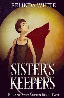 Sister's Keepers: The Benandanti: Book Two 1