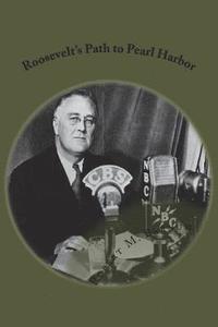 bokomslag Roosevelt's Path to Pearl Harbor