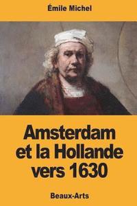 bokomslag Amsterdam et la Hollande vers 1630