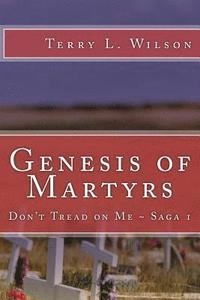bokomslag Genesis of Martyrs: Don't Tread on Me Saga 1