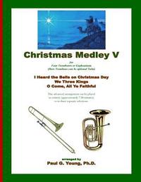 bokomslag Christmas Medley V: for Four Trombones or Euphoniums (and Tuba)