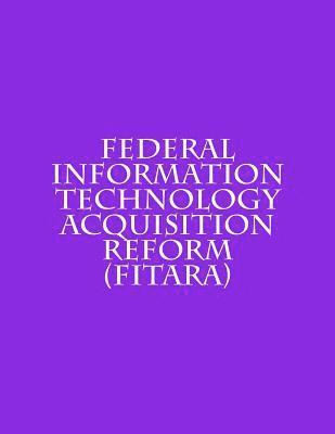 Federal Information Technology Acquisition Reform (FITARA)