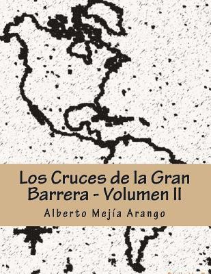 Alberto Mejia Arango - Los Cruces de la Gran Barrera: Seccion 2, Häftad