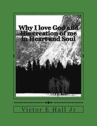 bokomslag Why I love God and His creation of me in heart and soul: He loves me