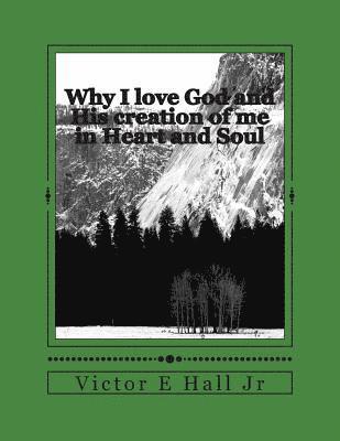 Why I love God and His creation of me in heart and soul: He loves me 1