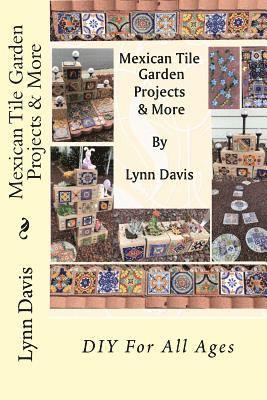 bokomslag Mexican Tile Garden Projects & More