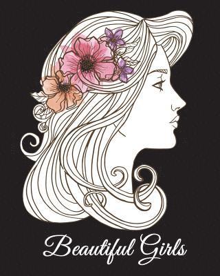 Beautiful Girls: A Hand-Drawn Coloring Book, Adult Coloring Books for Women, Large Print Coloring Books