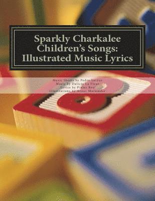 Sparkly Charkalee Children's Songs: Illustrated Music Lyrics 1