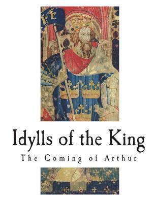 bokomslag Idylls of the King: The Coming of Arthur