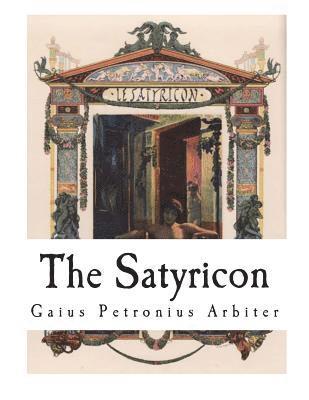 Gaius Petronius Arbiter - The Satyricon: The Book of Satyrlike Adventures, Häftad