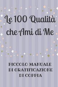 bokomslag Le 100 Qualità che Ami di Me