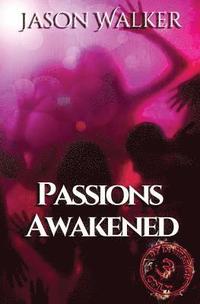 bokomslag Passions Awakened: By Invitation Only