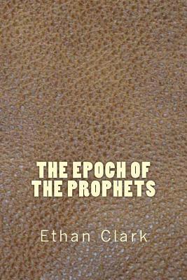 The Epoch of the Prophets 1